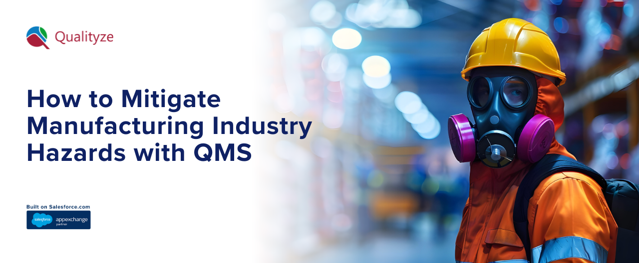 How to Mitigate Manufacturing Industry Hazards with QMS